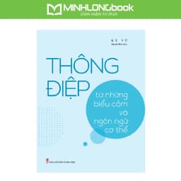 Thumbnail Sách: Thông Điệp Từ Những Biểu Cảm Và Ngôn Ngữ Cơ Thể 1