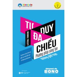 Thumbnail Sách - TƯ DUY ĐA CHIỀU (Lateral Thinking - Edward de BONO): Phương pháp sáng tạo không giới hạn 3