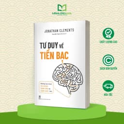 Thumbnail Sách: Tư Duy Về Tiên Bạc - Những Lựa Chọn Tài Chính Đúng Đắn Và Sáng Suốt 1
