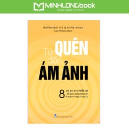 Thumbnail Sách: Từ Quên Đến Ám Ảnh - 8 Nỗi Ám Ảnh Phải Có Để Gây Dựng Lòng Tin Ở Khách Hàng Châu Á 1