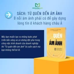 Thumbnail Sách: Từ Quên Đến Ám Ảnh - 8 Nỗi Ám Ảnh Phải Có Để Gây Dựng Lòng Tin Ở Khách Hàng Châu Á 4