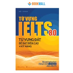 Thumbnail Sách - Từ vựng IELTS 8.0 - Từ vựng đắt để đạt điểm cao 4 kỹ năng MEGATHPT9592 1