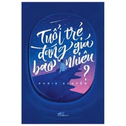 Thumbnail Sách - Tuổi Trẻ Đáng Giá Bao Nhiêu? (Tái Bản 2021) 1