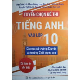 Thumbnail Sách - Tuyển chọn đề thi Tiếng Anh vào lớp 10 của một số trường chuyên và trường chất lượng cao 1