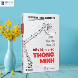 Thumbnail Sách - Đừng làm việc chăm chỉ, hãy làm việc thông minh - BIZ-KT 2