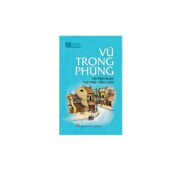 Thumbnail Sách Văn Học - Vũ Trọng Phụng truyện ngắn, tạp văn, tiểu luận 1