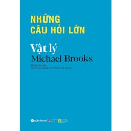 Thumbnail Sách - VẬT LÝ (Michael Brooks) Những câu hỏi lớn: Lý giải thế giới vật lý qua 20 câu hỏi lớn 1