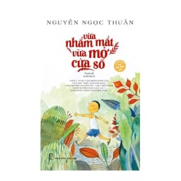 Thumbnail Sách-Vừa Nhắm Mắt Vừa Mở Cửa Sổ (Tái Bản 2022) 1