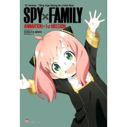 Thumbnail Truyện Tranh - SPY x FAMILY TV Anime - Tổng hợp thông tin chính thức: ANIMATION X 1st MISSION - NXB Kim Đồng 2