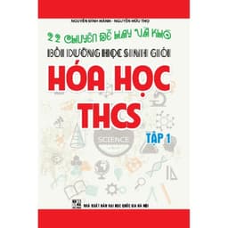 Thumbnail Sách - 22 Chuyên đề hay và khó bồi dưỡng học sinh giỏi Hóa học THCS tập 1 (Tái bản) 3