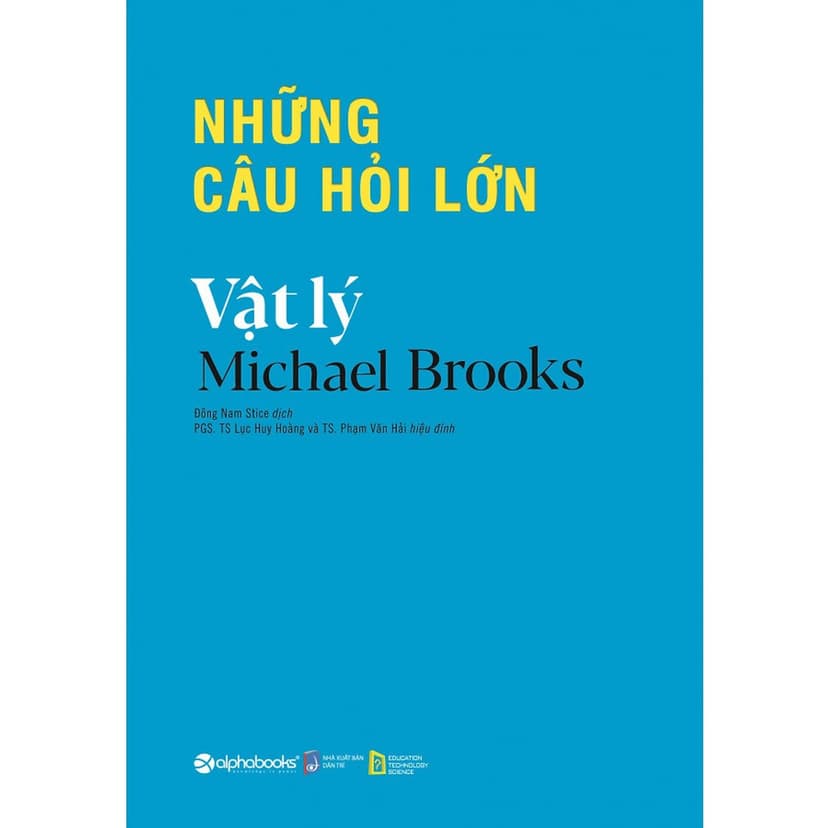 Ảnh Sách - VẬT LÝ (Michael Brooks) Những câu hỏi lớn: Lý giải thế giới vật lý qua 20 câu hỏi lớn 1