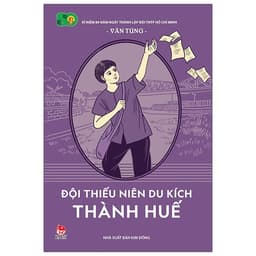 Thumbnail Sách - Đội Thiếu Niên Tình Báo Bát Sắt - Đội Thiếu Niên Du Kích Thành Huế - Đội Thiếu Niên Du Kích Đình Bảng - Kim Đồng 3