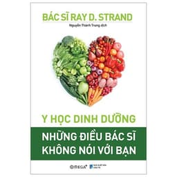 Thumbnail Sách - Y Học Dinh Dưỡng: Những Điều Bác Sĩ Không Nói Với Bạn (Tái bản mới nhất, Omega Plus) 2