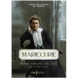 Thumbnail Sách - Kể Chuyện Cuộc Đời Các Thiên Tài: Marie Curie, Isaac Newton, Beethoven,... (lẻ tùy chọn) 1