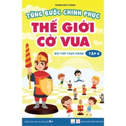 Thumbnail Sách - Combo 2 cuốn Từng bước chinh phục thế giới cờ vua - tập 2 (1 cuốn Tổng quan và 1 cuốn Bài tập thực hành) 4