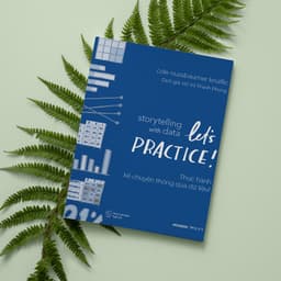 Thumbnail Sách - Storytelling With Data: Let's Practice! - Thực Hành Kể Chuyện Thông Qua Dữ Liệu! 4