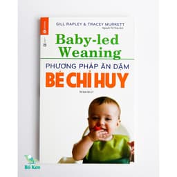 Thumbnail Sách - Baby Led Weaning [ Phương Pháp Ăn Dặm Bé Chỉ Huy ] [Tái Bản mới nhất] 1