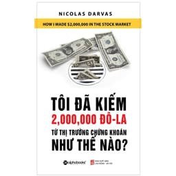 Thumbnail Sách - Tôi Đã Kiếm Được 2.000.000 Đô-la Từ Thị Trường Chứng Khoán Như Thế Nào (Alpha Books) 1