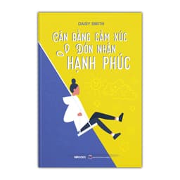 Thumbnail Sách - Cân Bằng Cảm Xúc - Đón Nhận Hạnh Phúc (Tặng Kèm Bookmark) 1