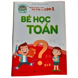 Thumbnail Sách - (Sỉ/Lẻ) Bé Học Toán - Hành Trang Cho Bé Tự Tin Vào Lớp 1 1