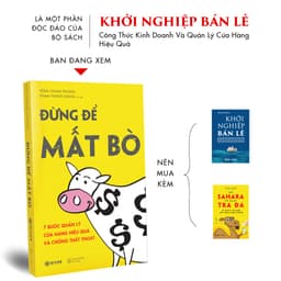 Thumbnail Sách - Đừng Để Mất Bò - 7 Bước Quản Lý Cửa Hàng Hiệu Quả Và Chống Thất Thoát 2