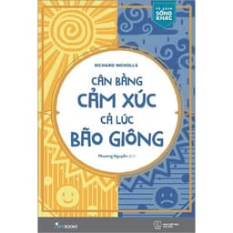 Thumbnail Sách - Cân Bằng Cảm Xúc, Cả Lúc Bão Giông - AZ 1