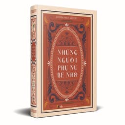 Thumbnail Sách Văn Học Kinh Điển - Những Người Phụ Nữ Bé Nhỏ - Louisa May Alcott 2