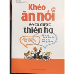 Thumbnail Sách Khéo Ăn Nói Sẽ Có Được Thiên Hạ ( Tái Bản ) - Minh Long 1