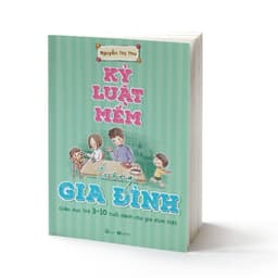 Thumbnail Sách - Kỷ luật mềm trong gia đình: Giáo dục trẻ 3 – 10 tuổi dành cho gia đình Việt 1