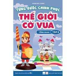 Thumbnail Sách - Combo 2 cuốn Từng bước chinh phục thế giới cờ vua - tập 2 (1 cuốn Tổng quan và 1 cuốn Bài tập thực hành) 3
