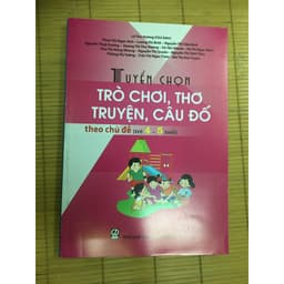Thumbnail Sách - Tuyển chọn trò chơi, thơ truyện ,câu đố theo chủ đề ( trẻ 4-5 tuổi ) 1