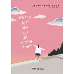 Thumbnail Sách AZ - Không Biết Làm Sao Để Trưởng Thành 1