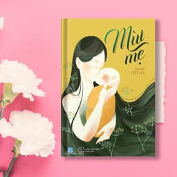Thumbnail Sách Mùi Mẹ - Món Quà Dành Tặng Người Phụ Nữ Yêu Thương 3
