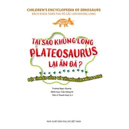 Thumbnail Sách-Kiến thức về khủng long-Tại sao khủng long Plateosaurus lại ăn đá? Đặc tính ăn uống và tiêu hóa của khủng long 1
