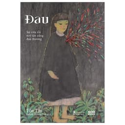 Thumbnail Sách Đau - Sự Cứu Rỗi Nơi Tận Cùng Đau Thương 1