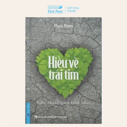 Thumbnail Sách Hiểu Về Trái Tim - Minh Niệm - First News 2