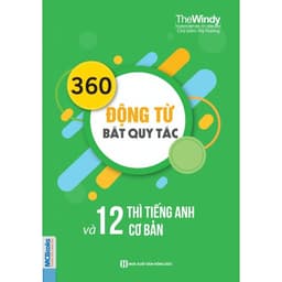 Thumbnail Sách - 360 Động Từ Bất Quy Tắc Và 12 Thì Tiếng Anh Cơ Bản - MCBooks 4