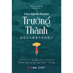 Thumbnail Sách - Chưa Kịp Lớn Đã Phải Trưởng Thành - Quyển 2 (Phiên Bản Song Ngữ Việt-Trung) (TIME) 1
