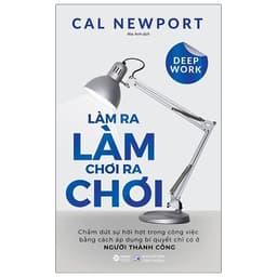 Thumbnail Sách: Deep Work - Làm Ra Làm Chơi Ra Chơi 1