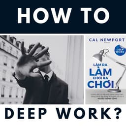 Thumbnail Sách: Deep Work - Làm Ra Làm Chơi Ra Chơi - Cal Newport 2