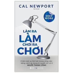 Thumbnail Sách: Deep Work - Làm Ra Làm Chơi Ra Chơi - Cal Newport 3