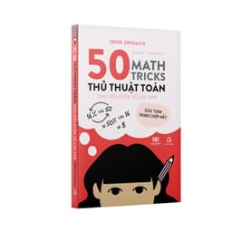 Thumbnail Sách - 50 Kỹ Năng Toán Học Hay - Giải toán trong chớp mắt 3