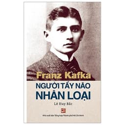 Thumbnail Sách Franz Kafka - Người Tẩy Não Nhân Loại (NXBTH) 1