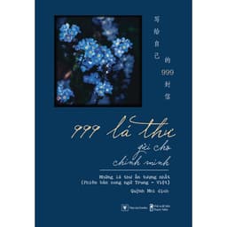 Thumbnail Sách - 999 Lá Thư Gửi Cho Chính Mình - Những Lá Thư Ấn Tượng Nhất (Phiên Bản Song Ngữ Trung - Việt) - AZ 2