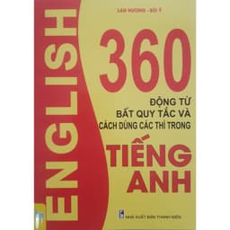 Thumbnail Sách - 360 Động từ bất quy tắc và cách dùng các thì trong Tiếng Anh 1