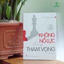Thumbnail Sách: Không Nỗ Lực Đừng Tham Vọng - Có Khát Vọng Con Người Sống Lành Mạnh Và Biết Nỗ Lực Hơn 2