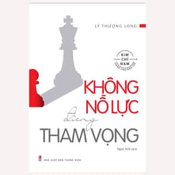 Thumbnail Sách: Không Nỗ Lực Đừng Tham Vọng - Có Khát Vọng Con Người Sống Lành Mạnh Và Biết Nỗ Lực Hơn 1