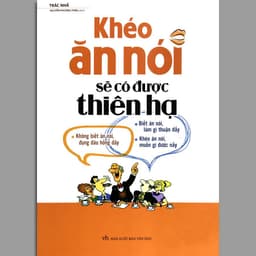 Thumbnail Sách - Khéo ăn nói sẽ có được thiên hạ ( Bìa mềm) 2