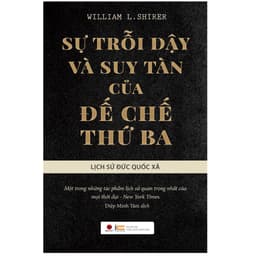 Thumbnail Sách - Sự trỗi dậy và suy tàn của đế chế thứ ba - Lịch sử Đức Quốc Xã - Bách Việt 2
