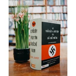 Thumbnail Sách - Sự trỗi dậy và suy tàn của đế chế thứ ba - Lịch sử Đức Quốc Xã - Bách Việt 4